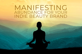 Manifesting Abundance for Your Indie Beauty Brand